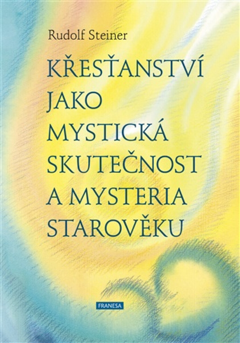 Kniha Křesťanství jako mystická skutečnost a mysteria starověku