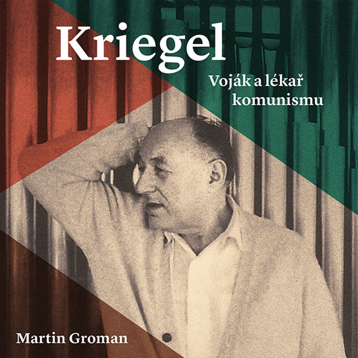 Levně Kriegel: Voják a lékař komunismu - Martin Groman - audiokniha