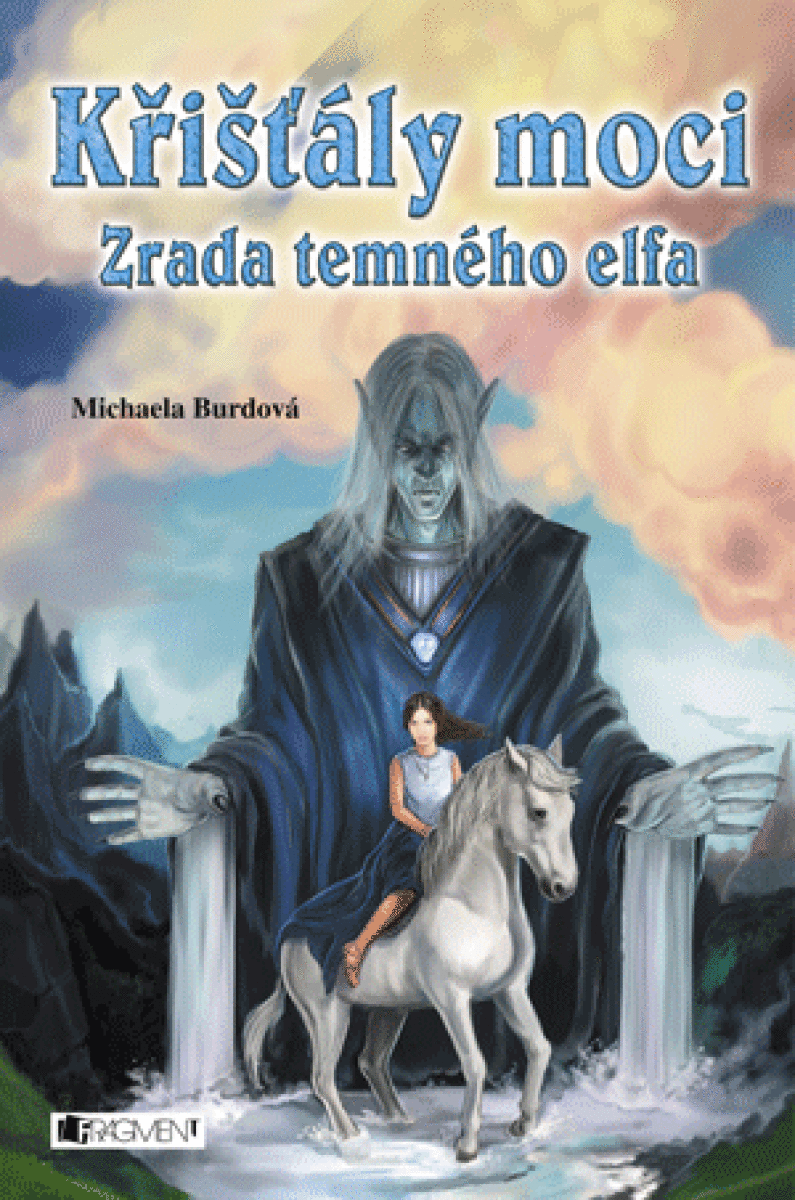 Křišťály moci – Zrada temného elfa - Michaela Burdová