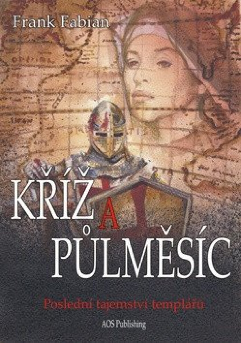 Kniha Kříž a půlměsíc - Poslední tajemství templářů
