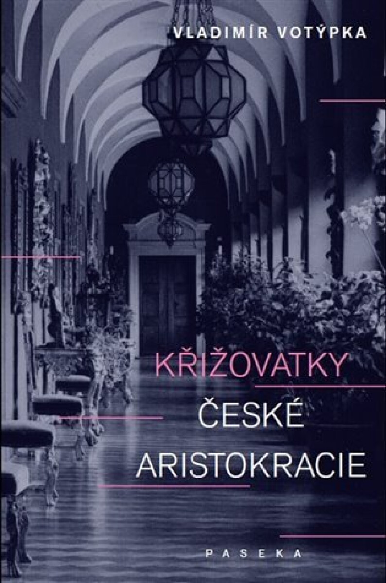 Kniha Křižovatky české aristokracie