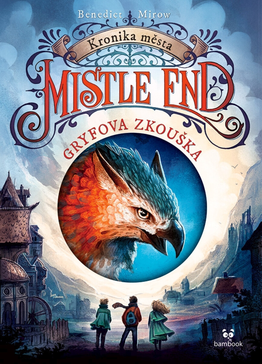 Levně Kronika města Mistle End – Gryfova zkouška - Benedict Mirow