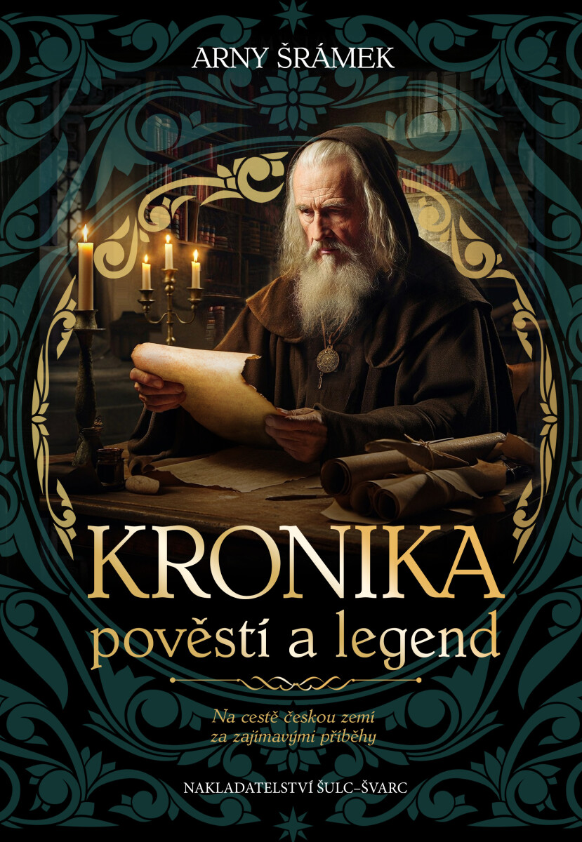Levně Kronika pověstí a legend - Arny Šrámek