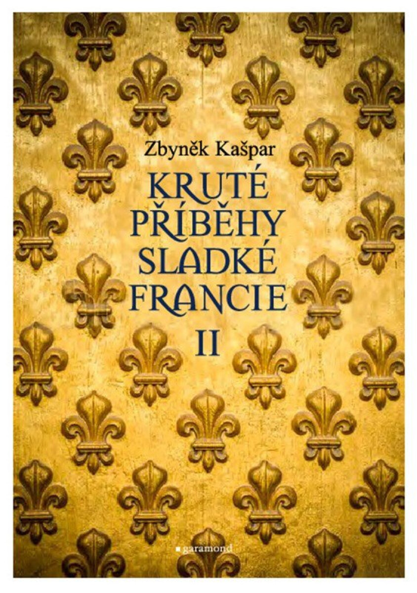 Kniha Kruté příběhy sladké Francie II