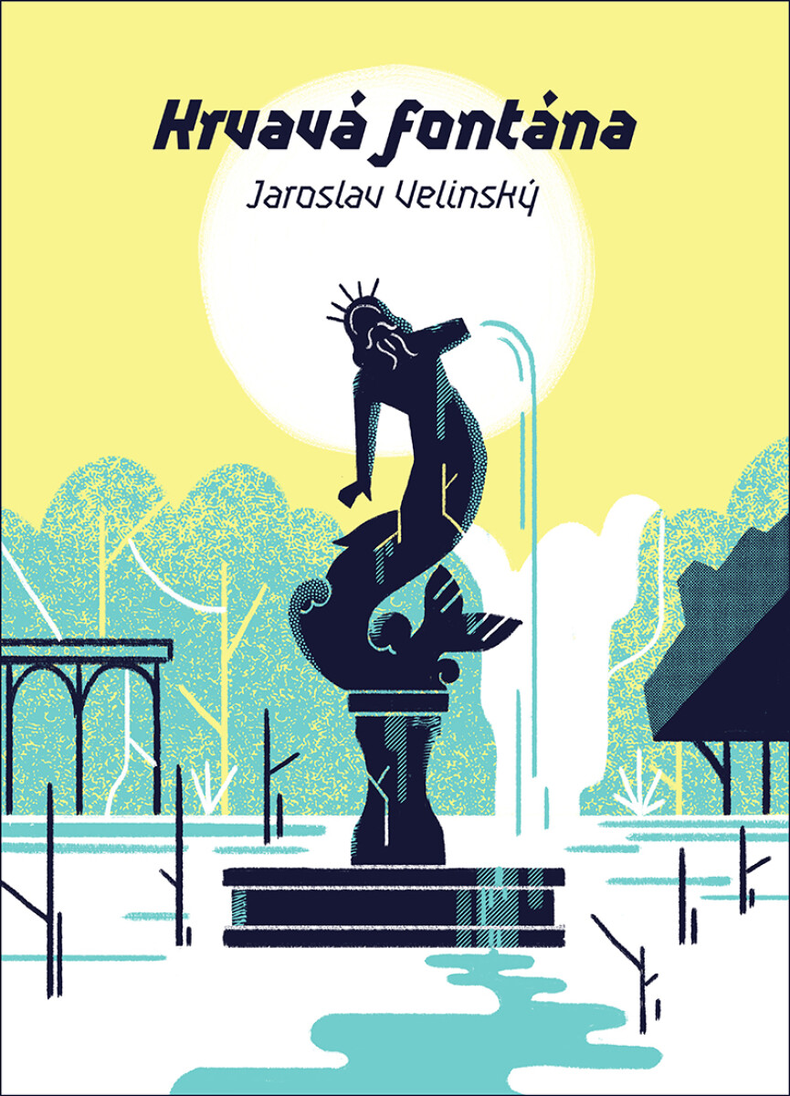 Krvavá fontána - Jaroslav Velinský
