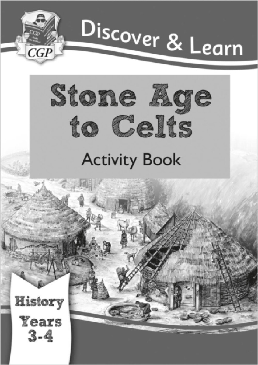 Kniha KS2 History Discover a Learn: Stone Age to Celts Activity Book (Years 3 a 4)
