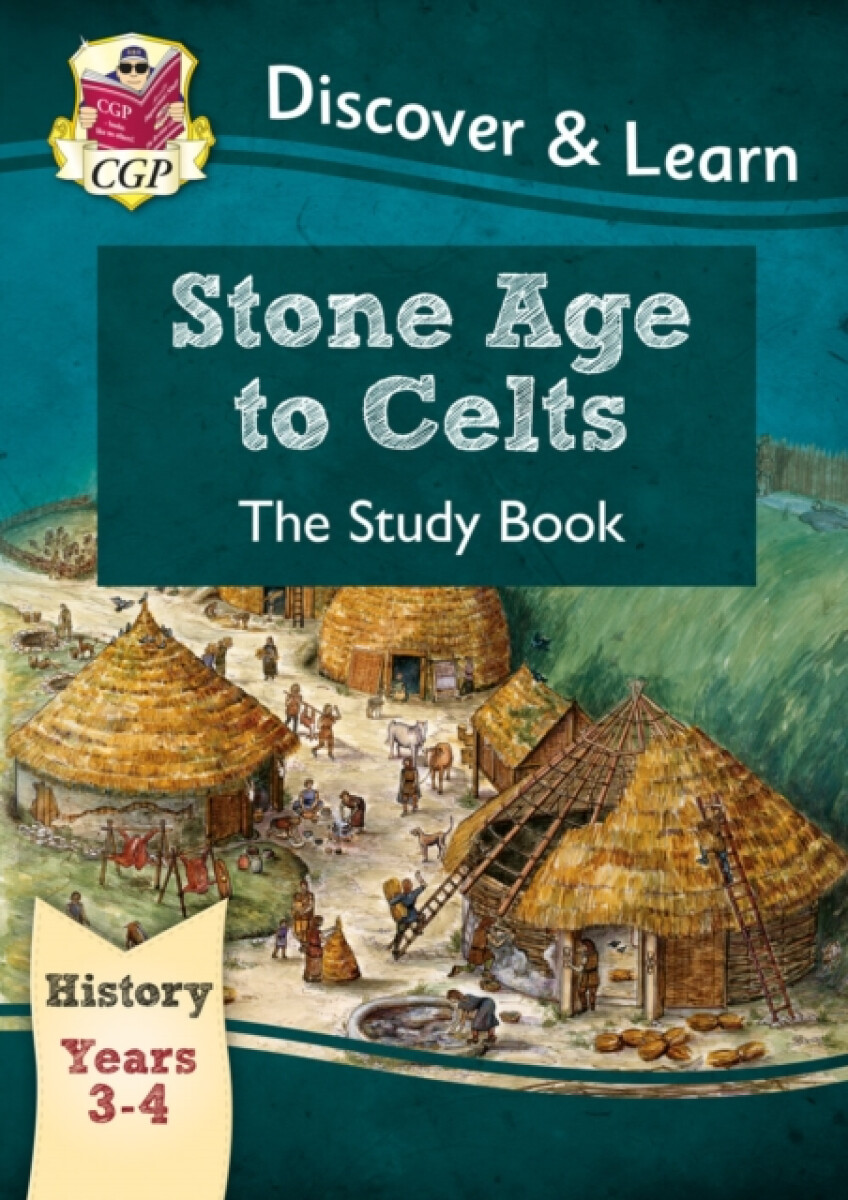 Kniha KS2 History Discover a Learn: Stone Age to Celts Study Book (Years 3 a 4)
