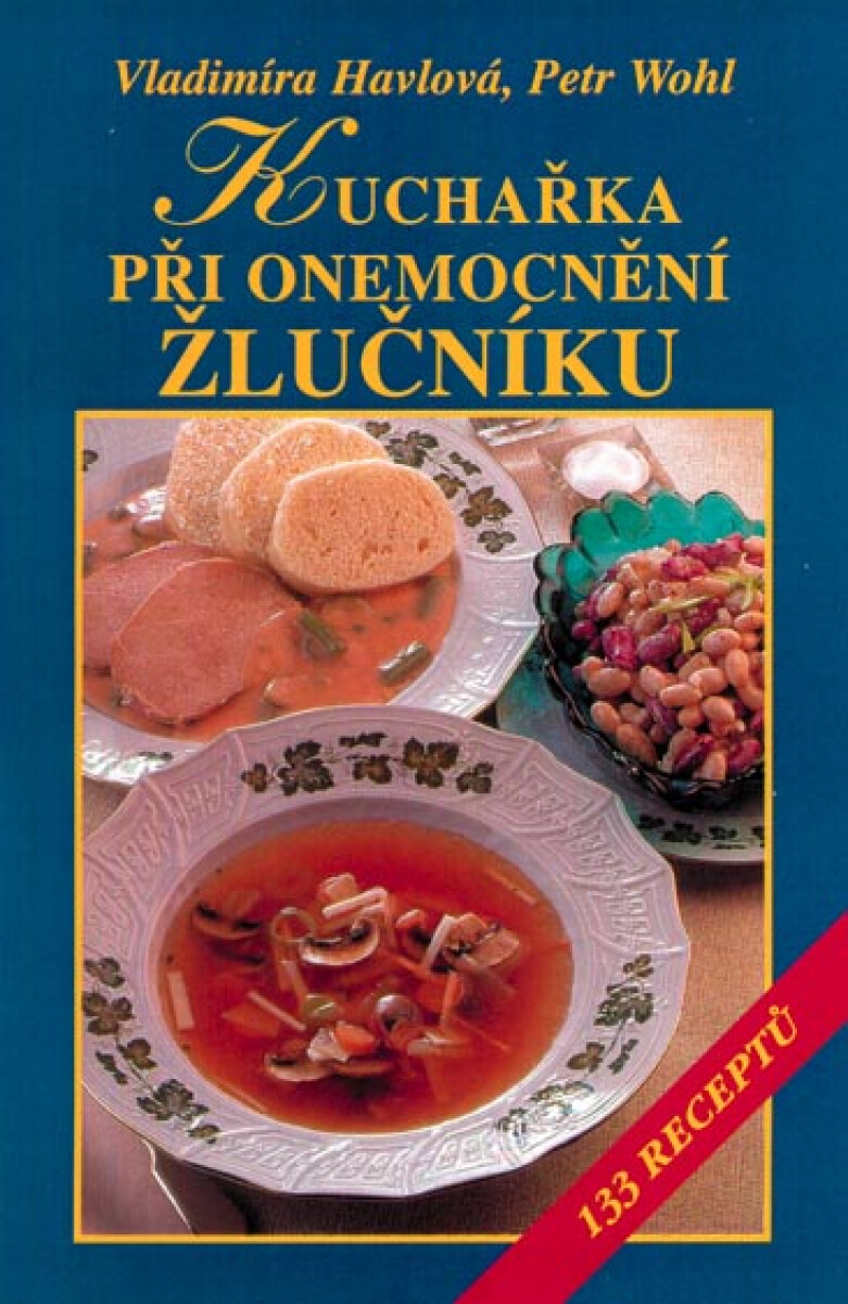 Kuchařka při onemocnění žlučníku  - Vladimíra Havlová, Petr Wohl