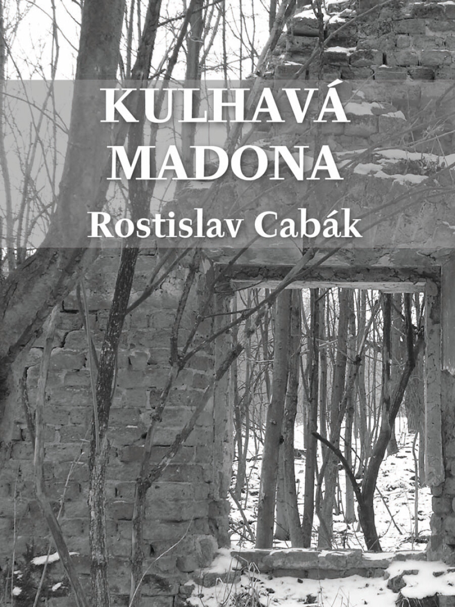 Kulhavá Madona - Rostislav Cabák