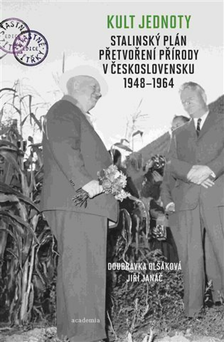 Kniha Kult jednoty: stalinský plán přetvoření přírody v Československu 1948 - 1964