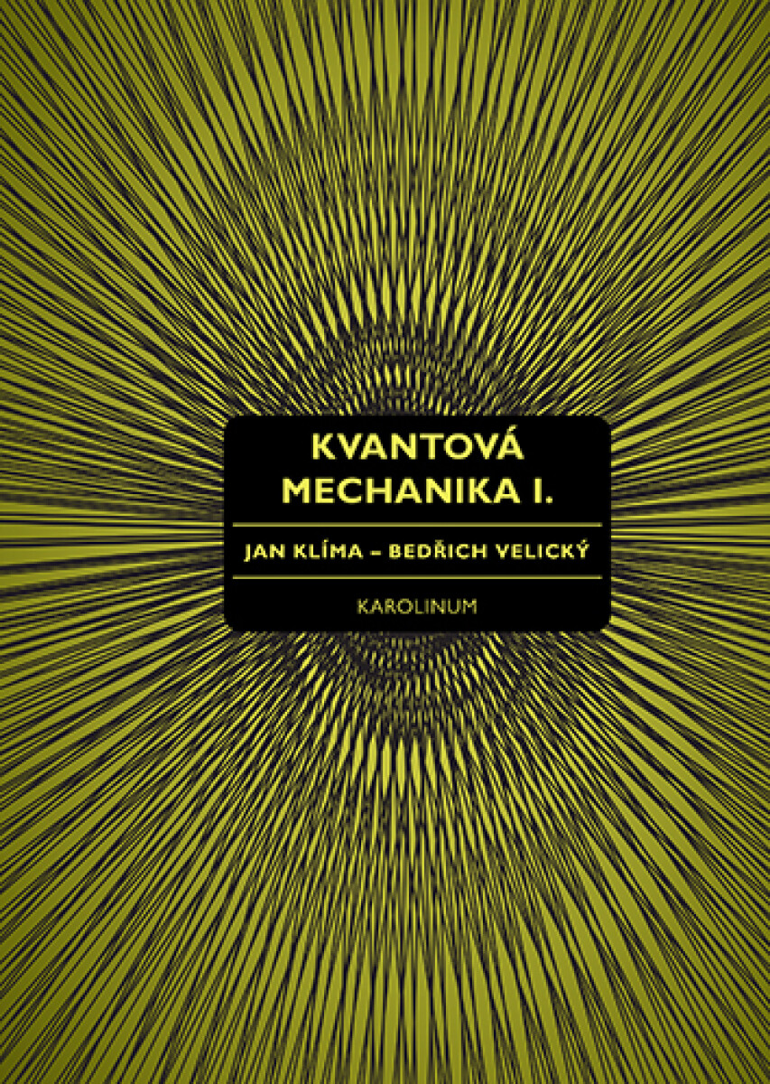 Kvantová mechanika I. - Jan Klíma, Bedřich Velický