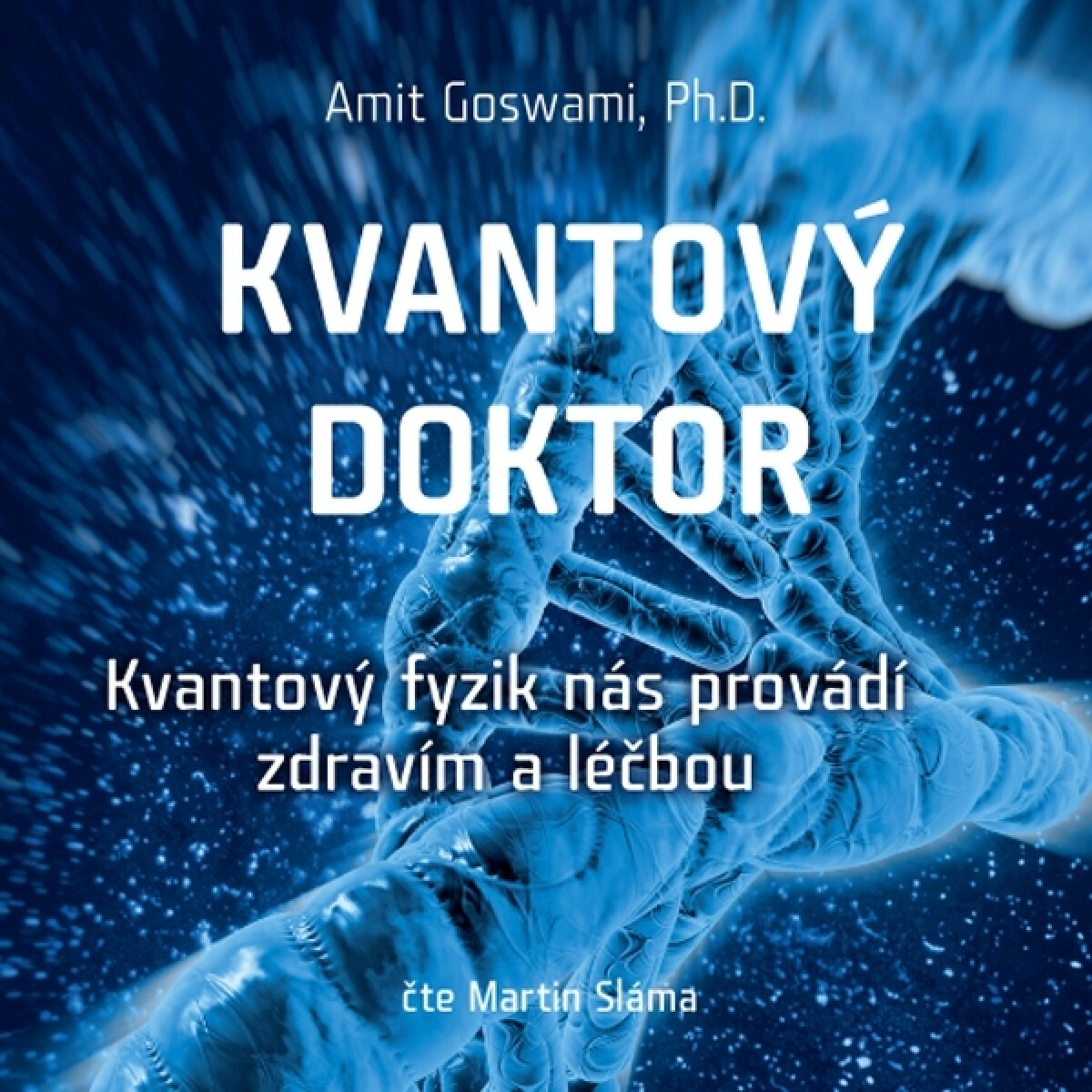 Levně Kvantový doktor – Kvantový fyzik nás provádí zdravím a léčbou - Amit Goswami - audiokniha