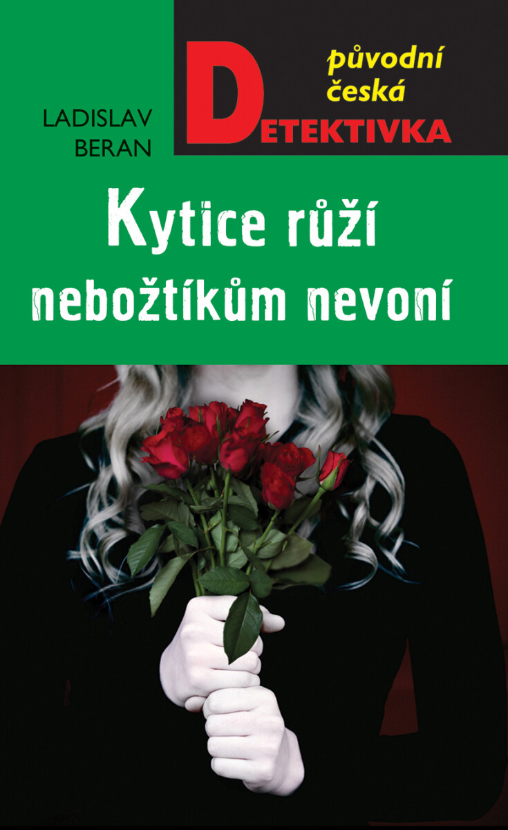 Kytice růží nebožtíkům nevoní - Ladislav Beran