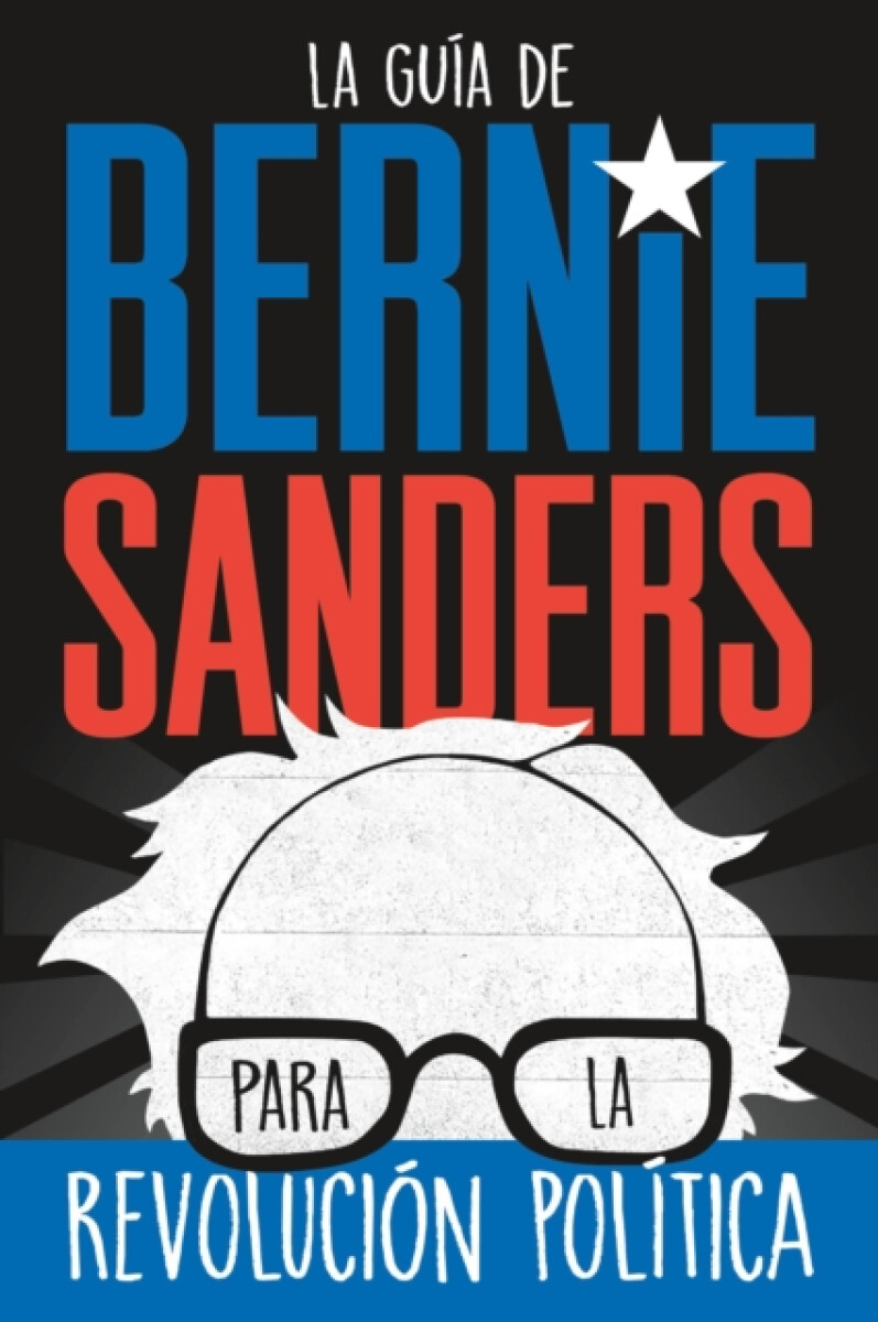 Kniha La guia de Bernie Sanders para la revolucion politica / Bernie Sanders Guide to Political Revolution