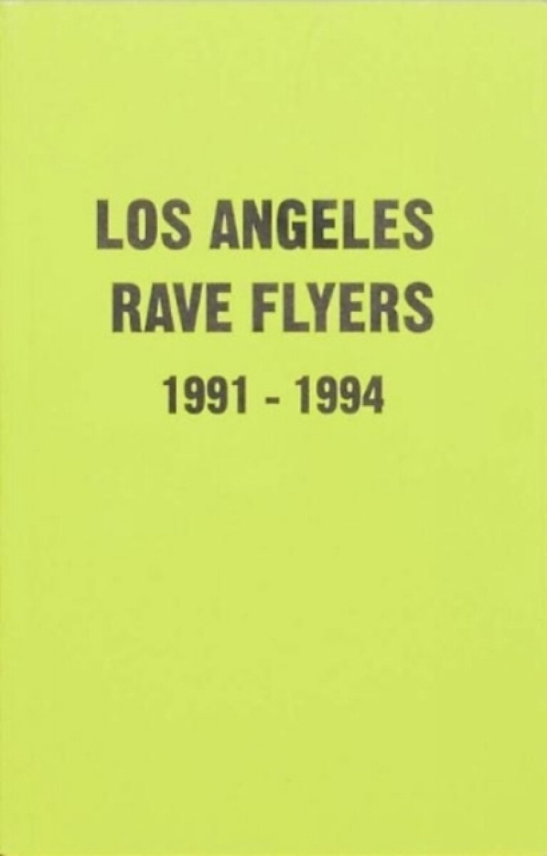 Kniha LA Rave Flyers 1991-1994