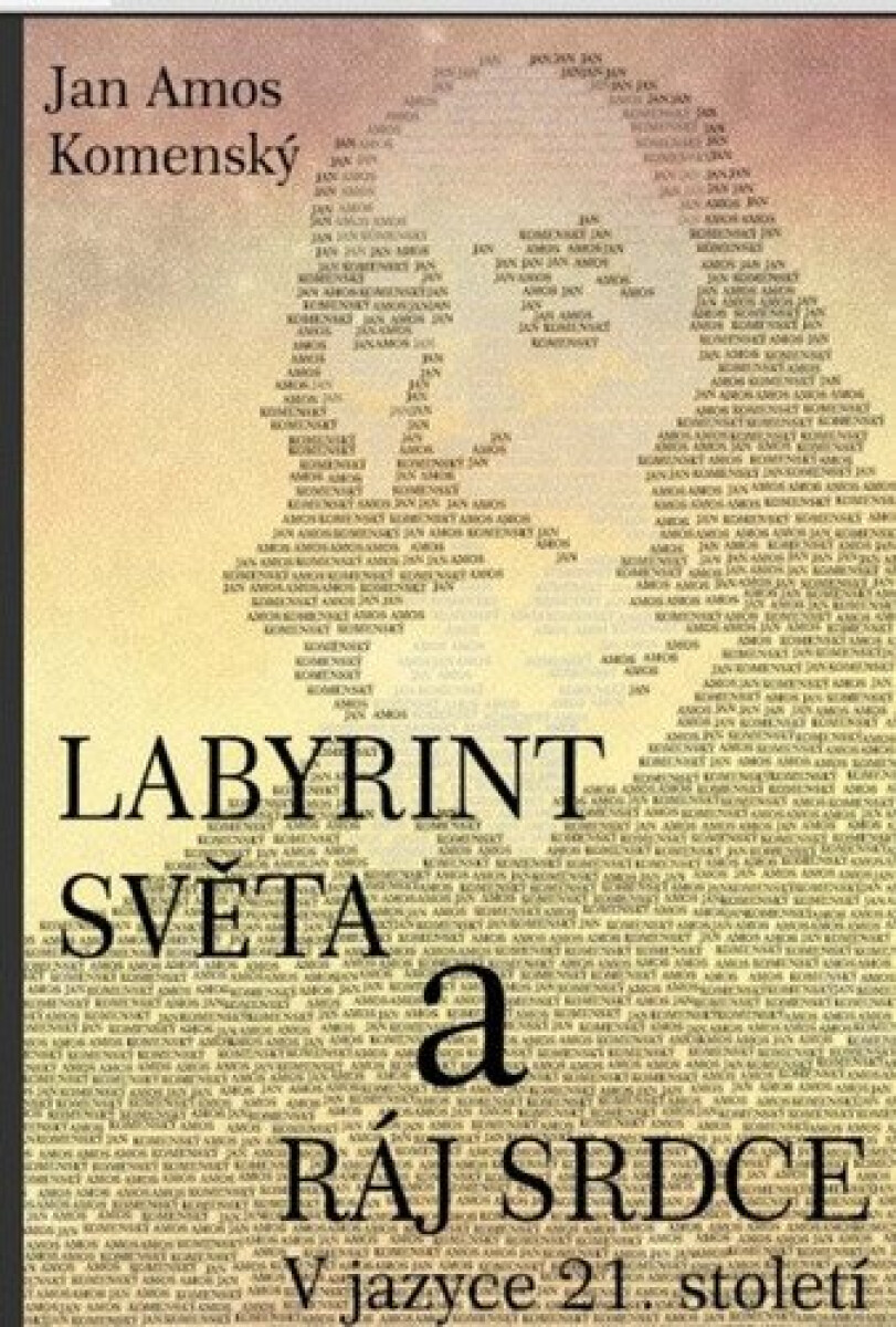Kniha Labyrint světa a Ráj srdce v jazyce 21. století