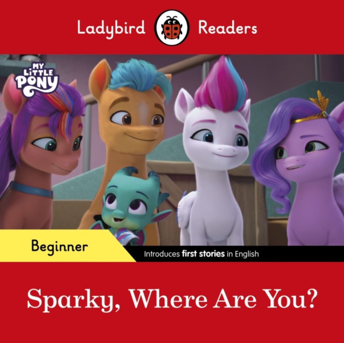 Kniha Ladybird Readers Beginner Level – My Little Pony – Sparky, Where are You? (ELT Graded Reader)