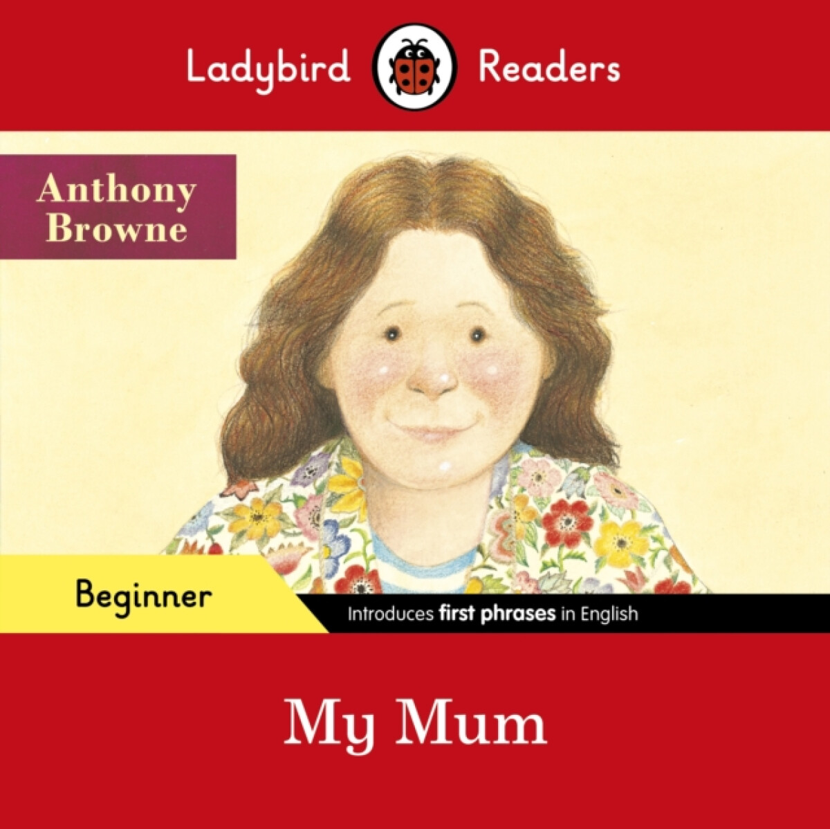Kniha Ladybird Readers Beginner Level - Anthony Browne - My Mum (ELT Graded Reader)
