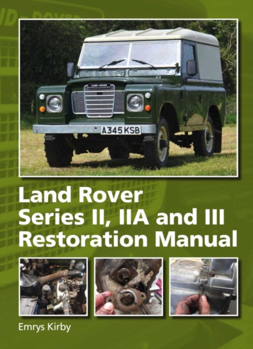Kniha Land Rover Series II,IIA and III Restoration Manual