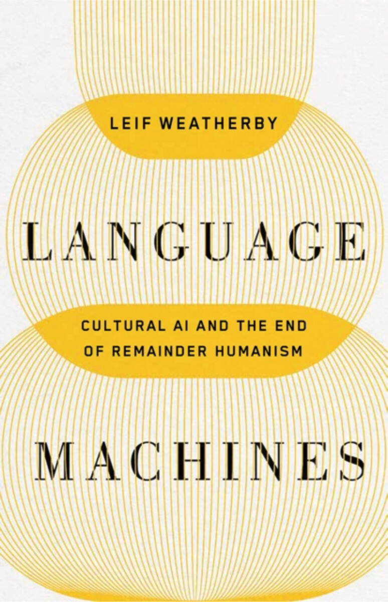 Language Machines Volume 74 - Leif Weatherby
