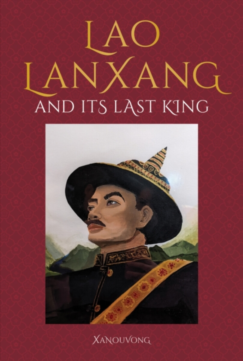Kniha Lao LanXang and Its Last King