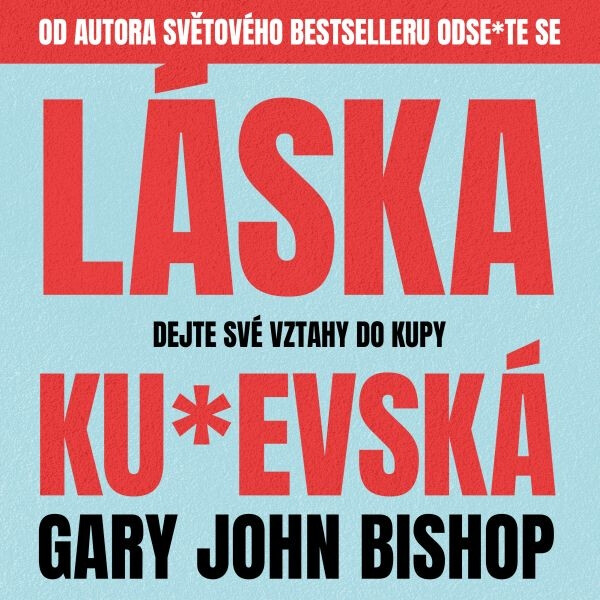 Levně Láska ku*evská - Gary John Bishop - audiokniha