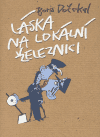 Kniha Láska na lokální železnici (poškozená)