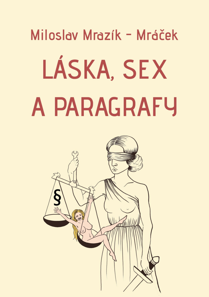 Láska, sex a paragrafy - Miloslav Mrazík - Mráček