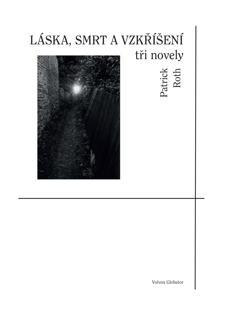Láska, smrt a vzkříšení - Patrick Roth