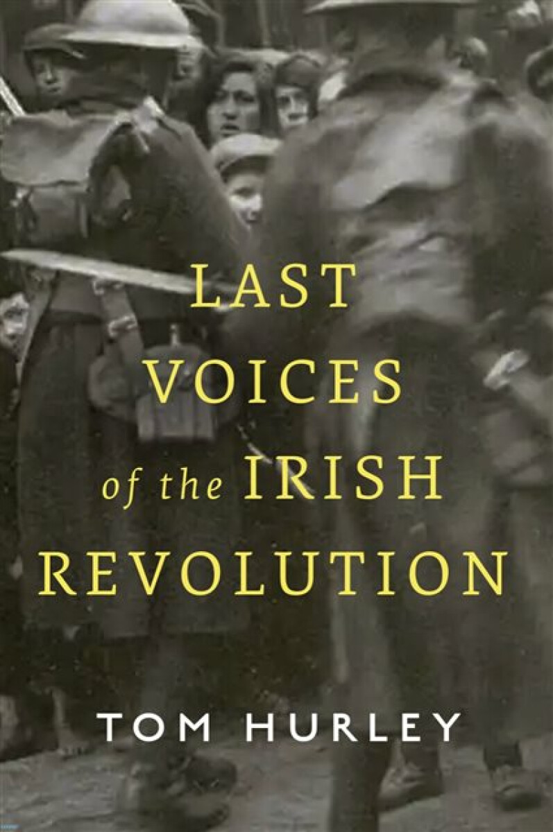 Kniha Last Voices of the Irish Revolution