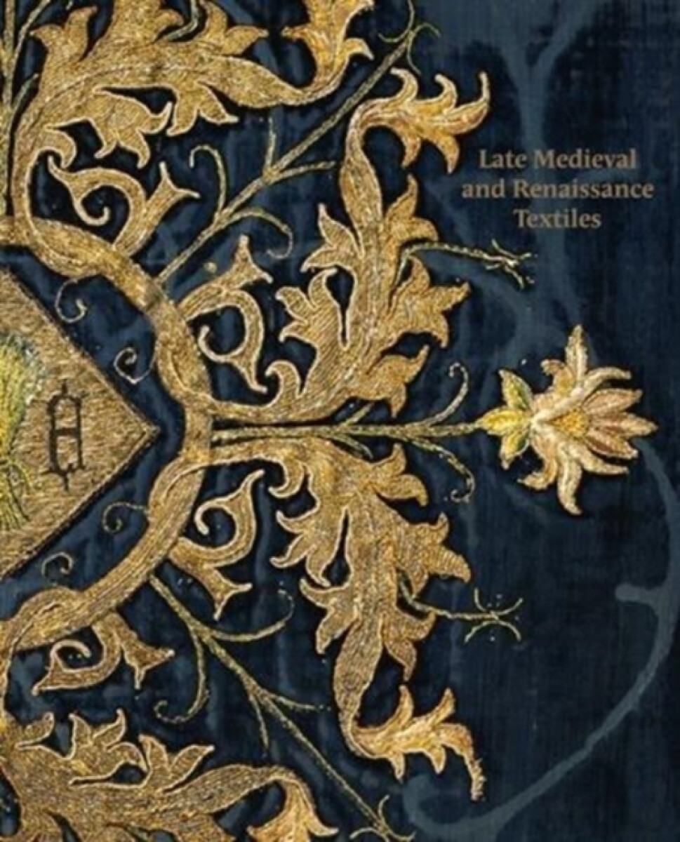 Kniha Late-Medieval and Renaissance Textiles