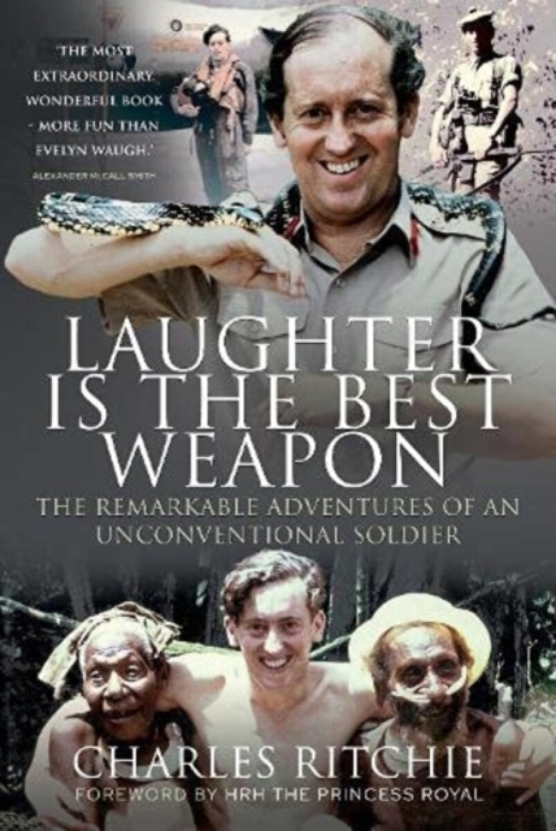 Kniha Laughter is the Best Weapon: The Remarkable Adventures of an Unconventional Soldier