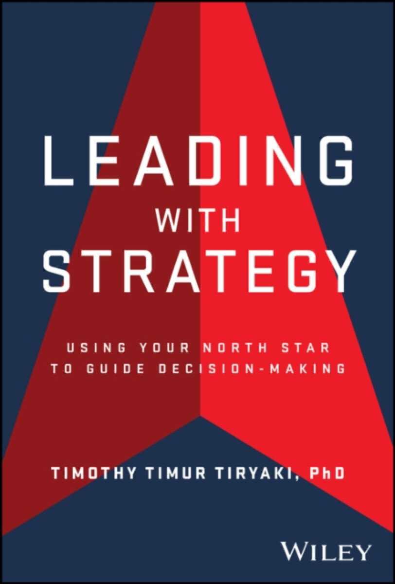 Leading with Strategy - Timothy Tiryaki