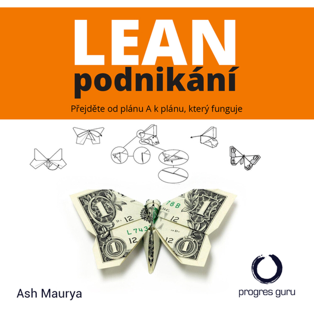 Lean podnikání - Maurya Ash