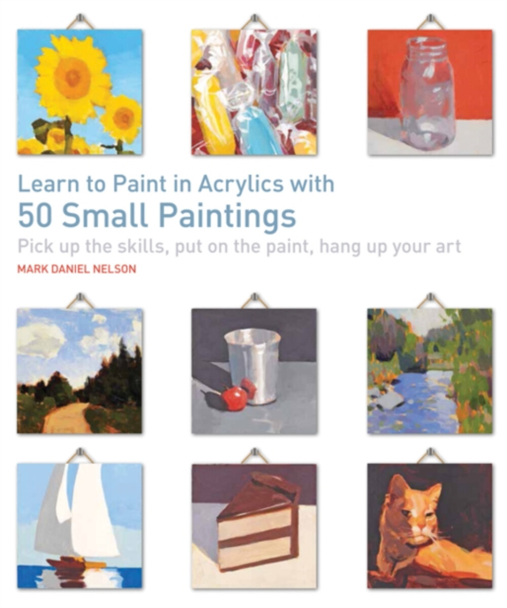 Kniha Learn to Paint in Acrylics with 50 Small Paintings