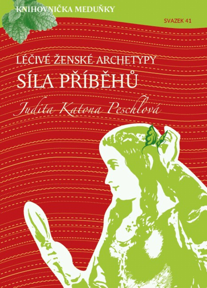 Léčivé ženské archetypy: síla příběhů - Judita Katona Peschlová