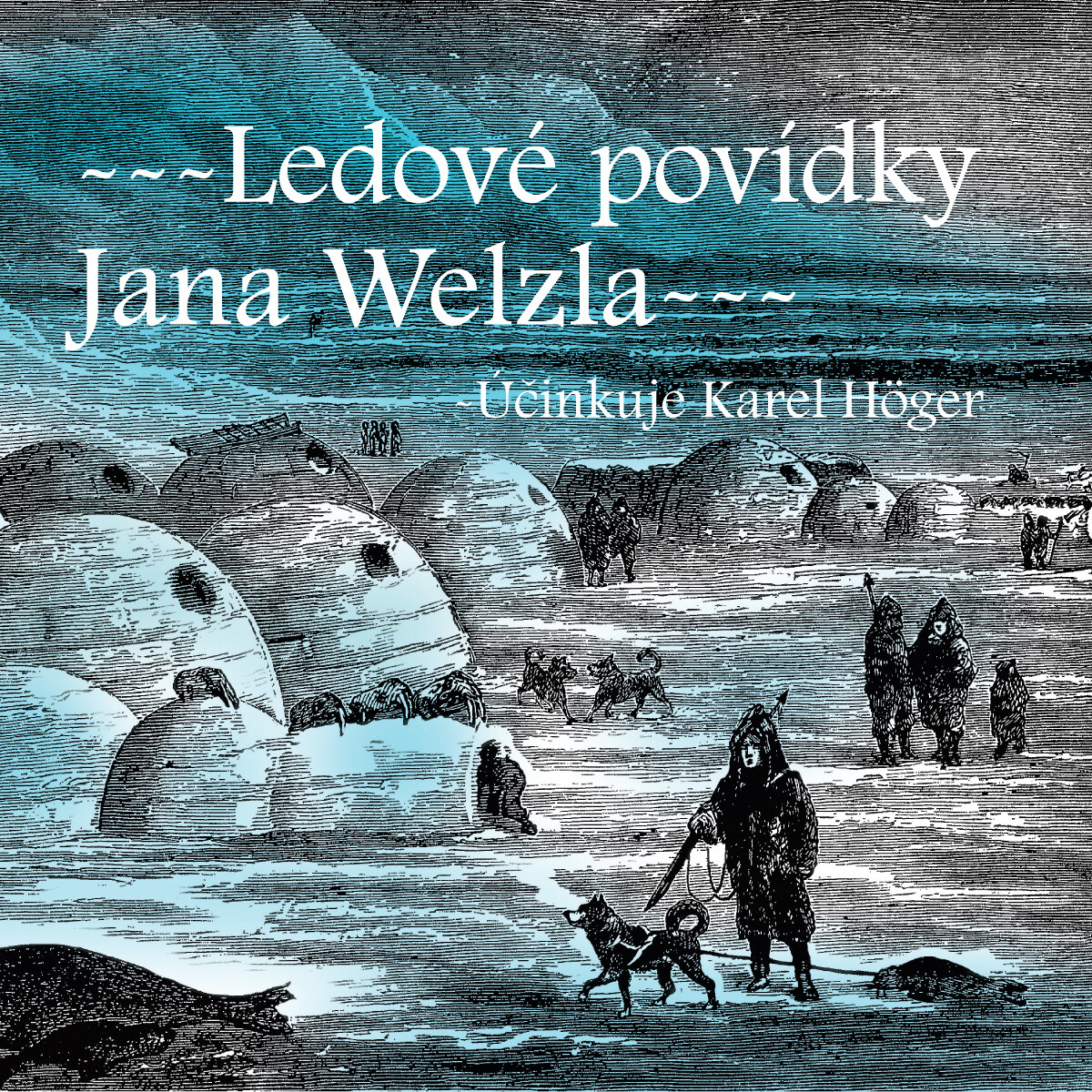 Levně Ledové povídky Jana Welzla - Jan Eskymo Welzl - audiokniha