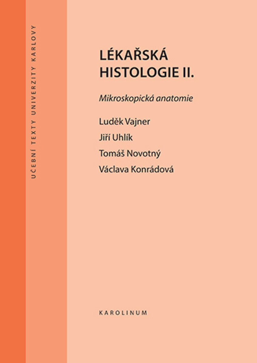 Lékařská histologie II. Mikroskopická anatomie - Václava Konrádová, Luděk Vajner, Jiří Uhlík