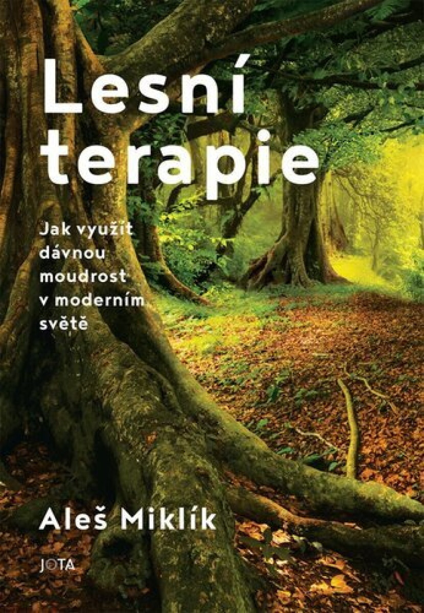 Kniha Lesní terapie - Jak využít dávnou moudrost v moderním světě