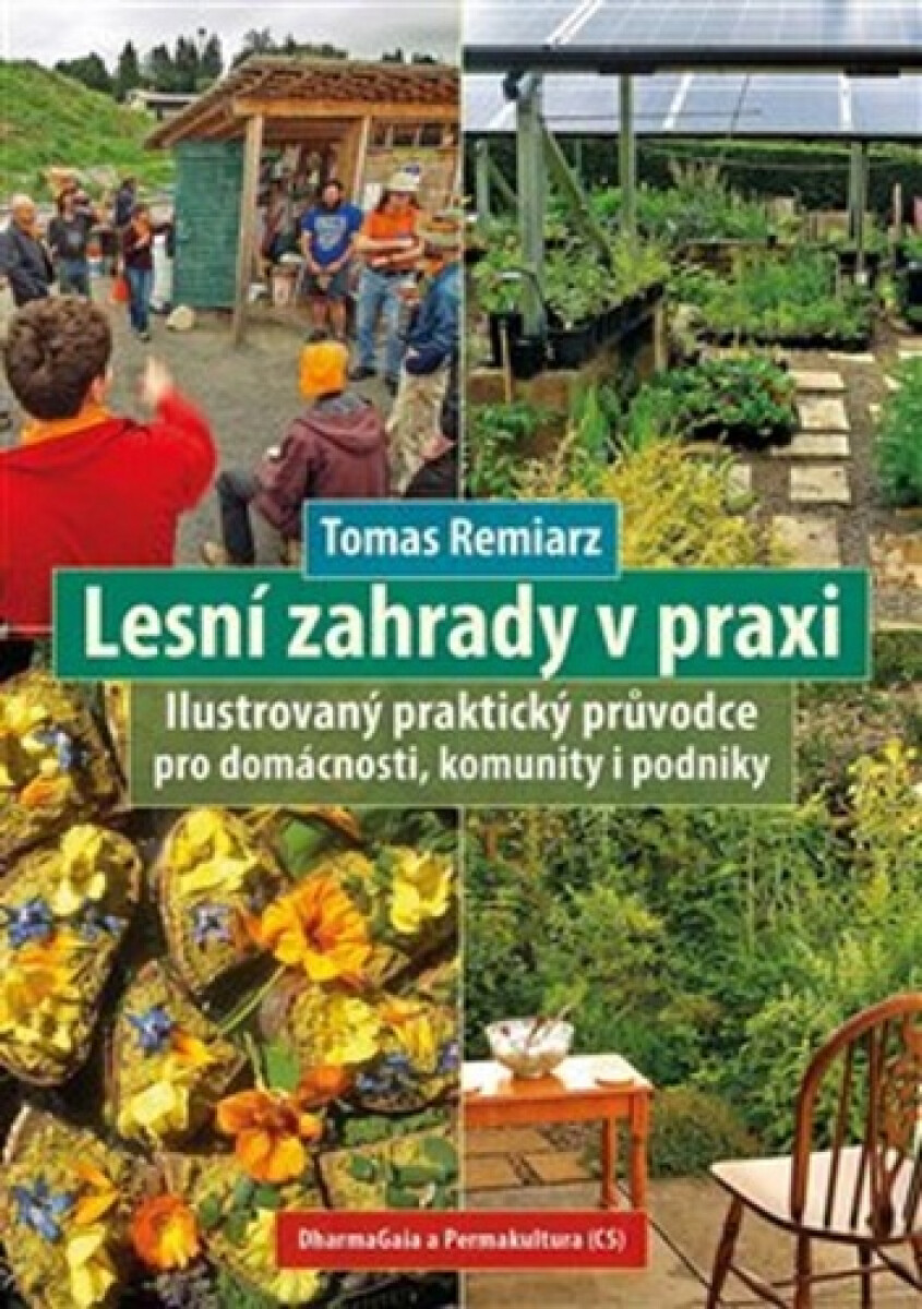 Kniha Lesní zahrady v praxi - Ilustrovaný praktický průvodce pro domácnosti, komunity i podniky