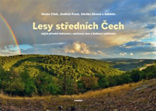 Lesy středních Čech - Václav Cílek, Jindřich Prach, Sůvová Zdeňka a kolektiv