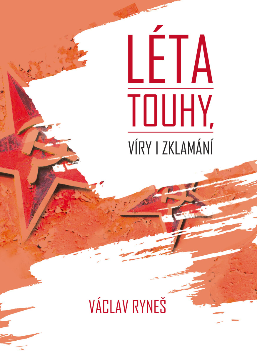 Léta touhy, víry i zklamání - Václav Ryneš