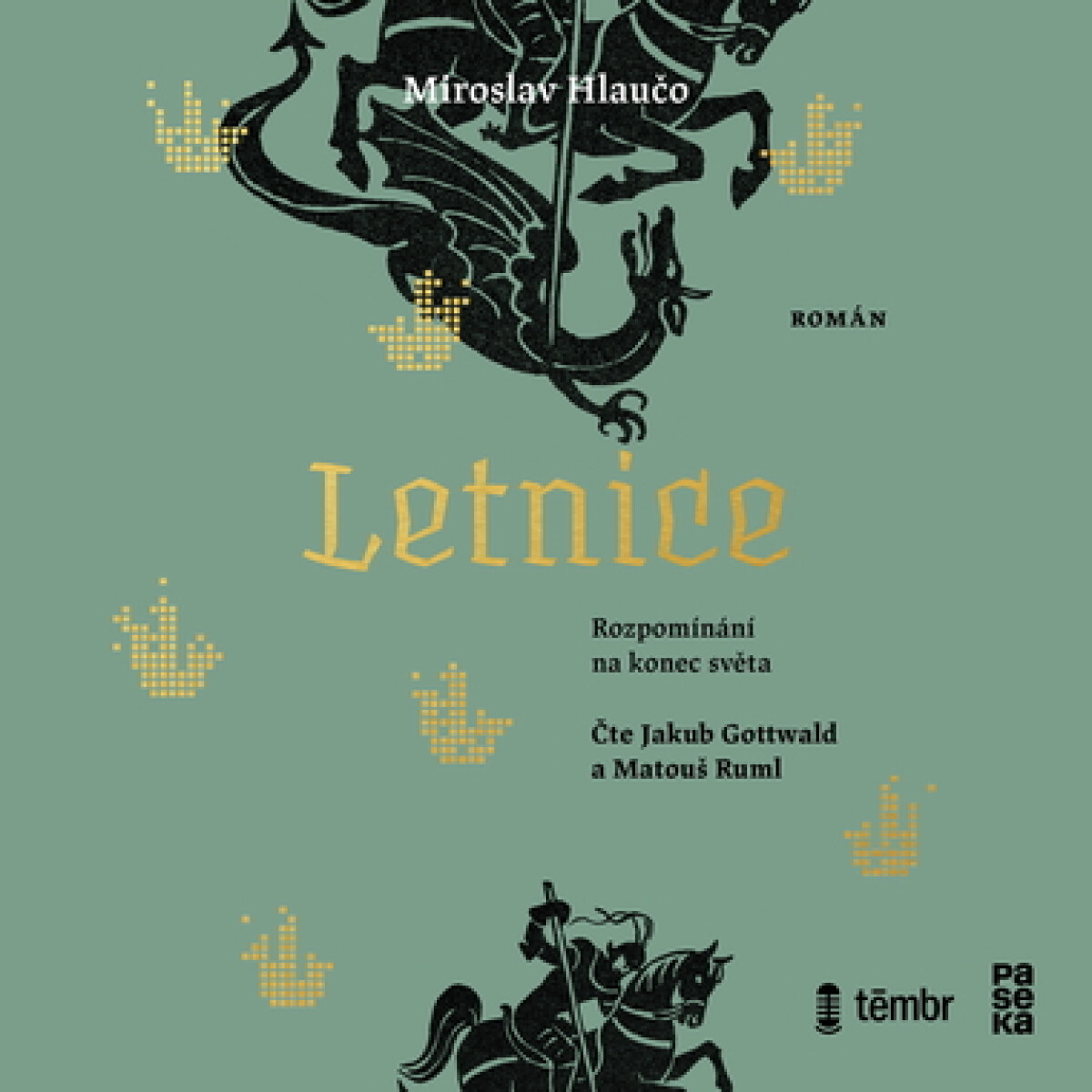 Letnice / Rozpomínání na konec světa - Miroslav Hlaučo