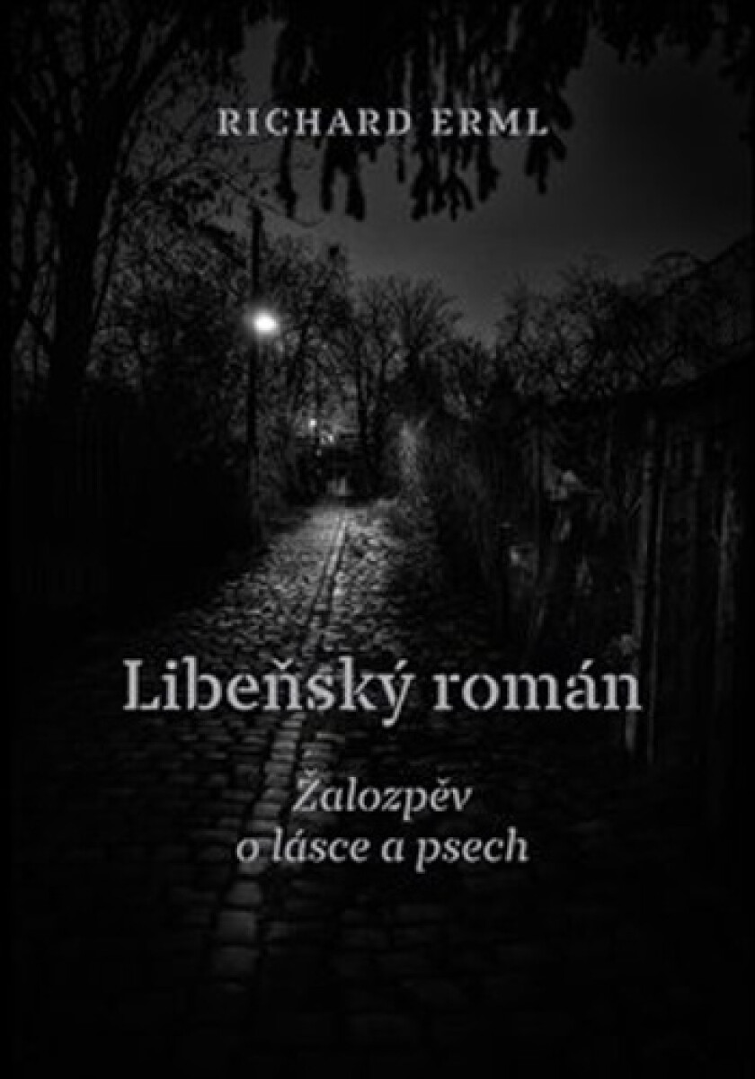 Kniha Libeňský román - Žalozpěv o lásce a psech