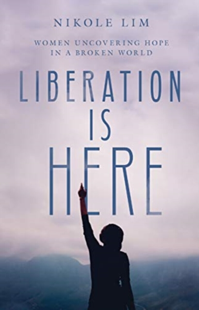 Kniha Liberation Is Here - Women Uncovering Hope in a Broken World