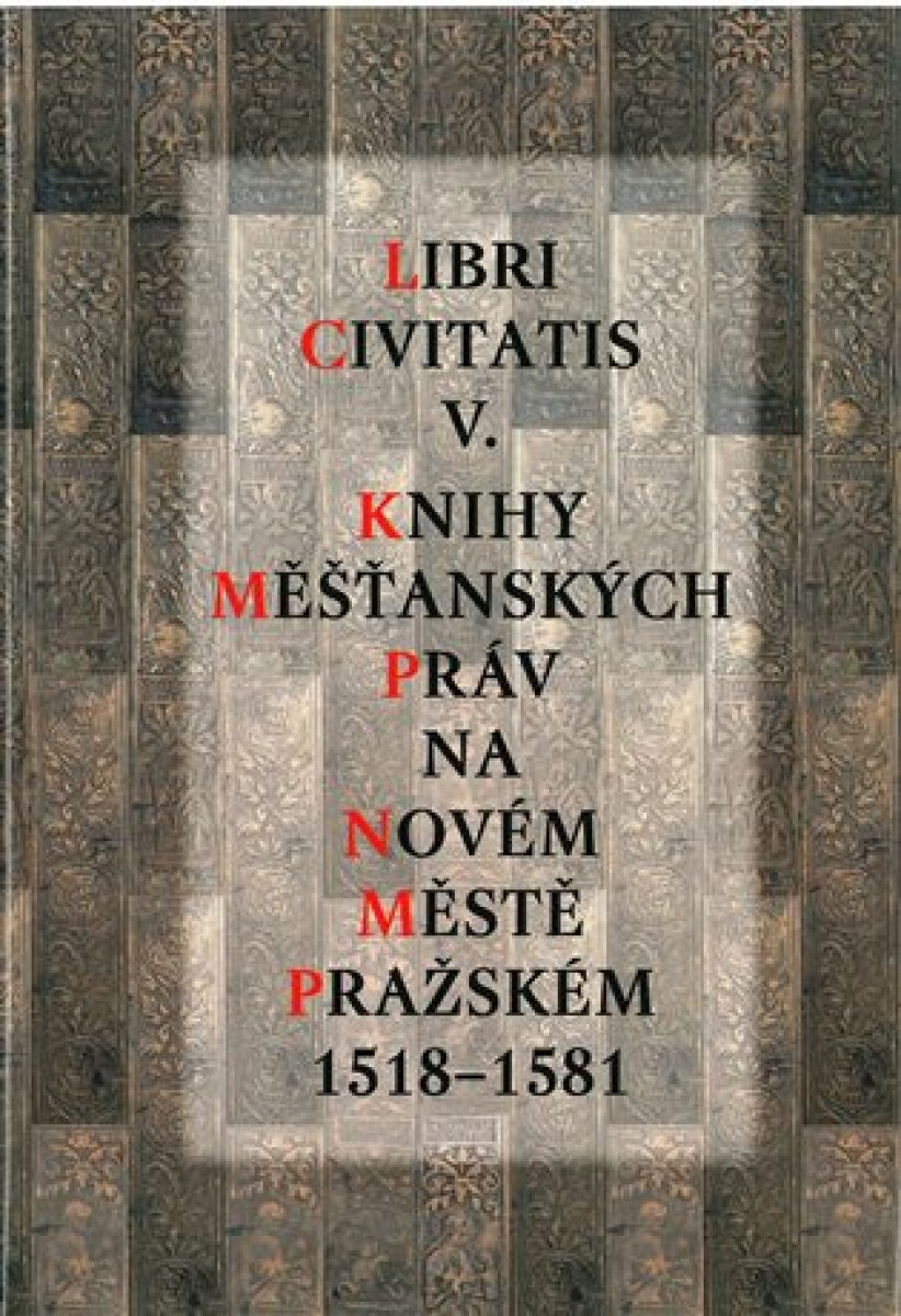Kniha Libri Civitatis V. - Knihy měšťanských práv na Novém Městě pražském 1518-1581