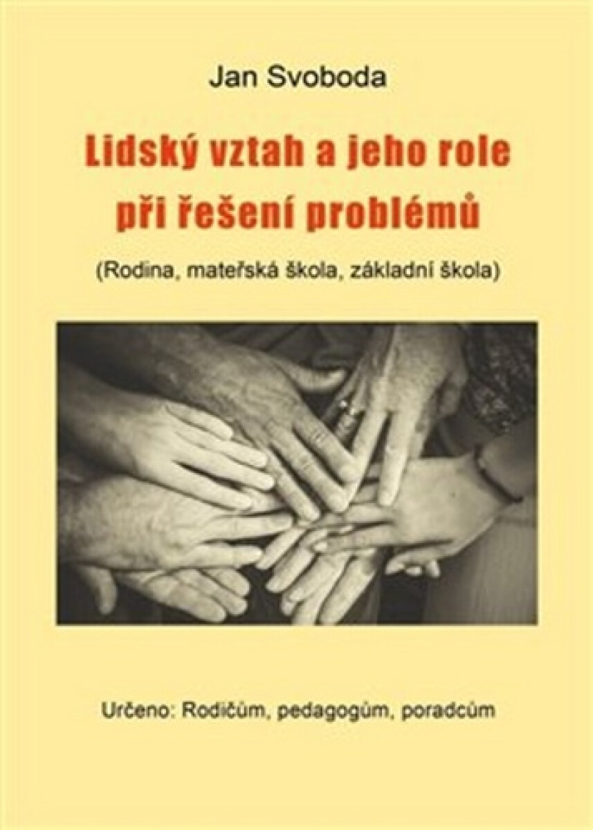 Kniha Lidský vztah a jeho role při řešení problémů (Rodina, mateřská škola, základní škola)