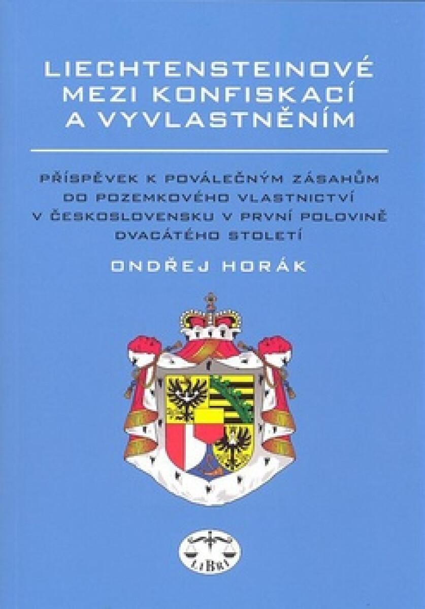 Kniha Liechtensteinové mezi konfiskací a vyvlastněním
