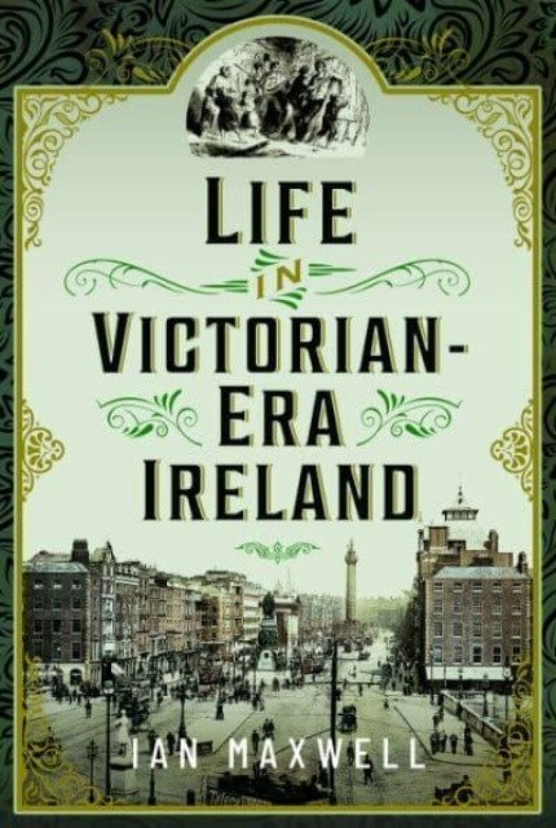 Kniha Life in Victorian Era Ireland