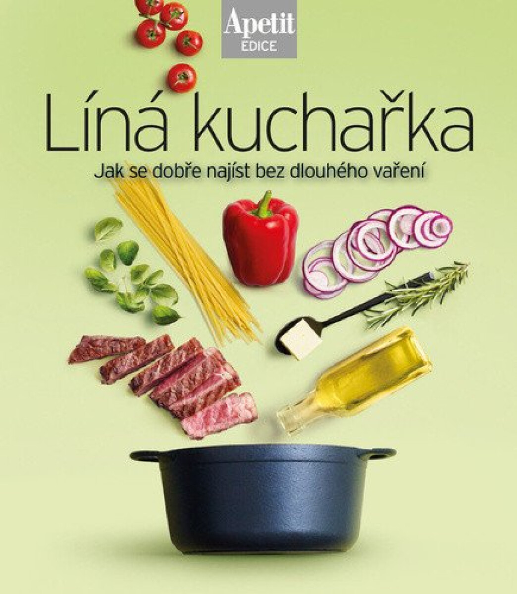Kniha Líná kuchařka. Jak se dobře najíst bez dlouhého vaření